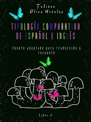 cover image of Tipología comparativa de español e inglés. Cuento adaptado para traducción y recuento. Libro 2